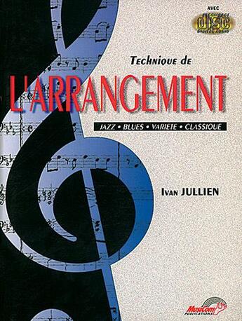 Couverture du livre « Technique de l'arrangement ; jazz, blues, variété, classique » de Ivan Jullien aux éditions Carisch Musicom