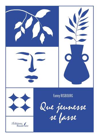 Couverture du livre « Que jeunesse se fasse » de Fanny Risbourg aux éditions Baudelaire