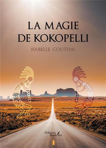 Couverture du livre « La magie de Kokopelli » de Isabelle Coutens aux éditions Baudelaire