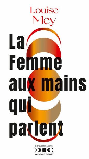 Couverture du livre « La femme aux mains qui parlent » de Louise Mey aux éditions Au Diable Vauvert