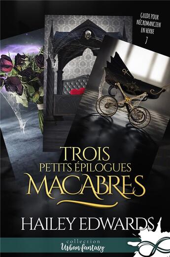 Couverture du livre « Guide pour nécromancien en herbe Tome 7 : trois petits épilogues macabres » de Hailey Edwards aux éditions Collection Infinity