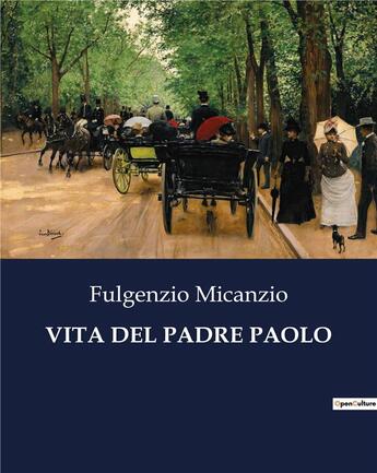 Couverture du livre « VITA DEL PADRE PAOLO » de Micanzio Fulgenzio aux éditions Culturea