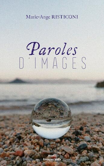 Couverture du livre « Paroles d'images » de Marie-Ange Risticoni aux éditions Editions Maia