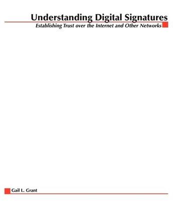 Couverture du livre « Understanding digital signatures - establishing trust over the internet and other networks » de Grant Gail aux éditions Mcgraw-hill Education