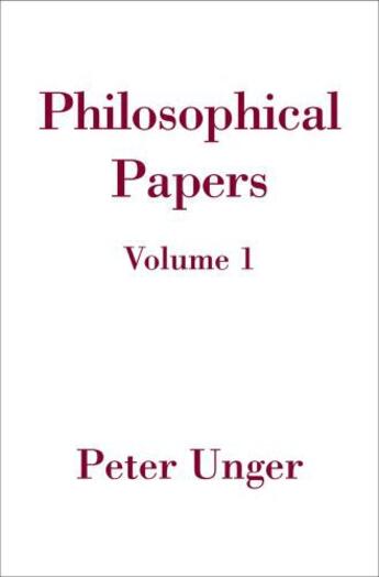 Couverture du livre « Philosophical Papers: Volume One » de Unger Peter aux éditions Oxford University Press Usa