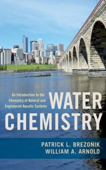 Couverture du livre « Water Chemistry: An Introduction to the Chemistry of Natural and Engin » de Arnold William aux éditions Oxford University Press Usa