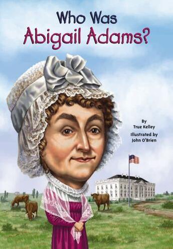 Couverture du livre « Who Was Abigail Adams? » de True Kelley aux éditions Penguin Group Us