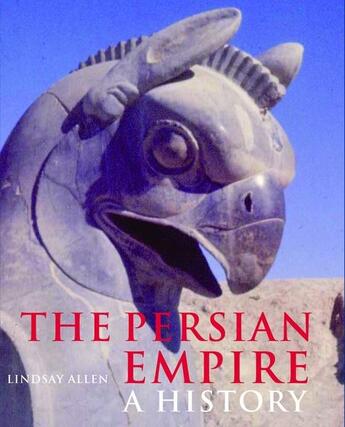 Couverture du livre « The persian empire a history » de Allen Lindsay aux éditions British Museum