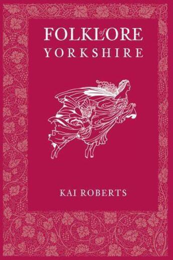 Couverture du livre « Folklore of Yorkshire » de Roberts Kai aux éditions History Press Digital