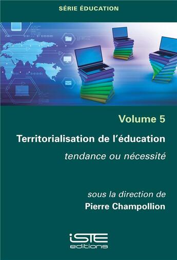 Couverture du livre « Territorialisation de l'éducation ; tendance ou nécessité » de Pierre Champollion aux éditions Iste