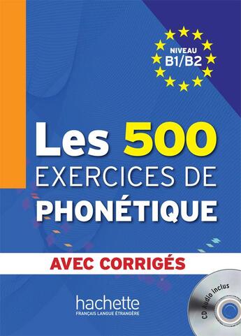 Couverture du livre « Les 500 exercices de phonetique b1/b2 - livre + corriges integres + cd audio mp3 » de Abry/Chalaron aux éditions Hachette Fle
