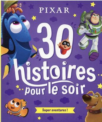 Couverture du livre « 30 histoires pour le soir ; super aventures ! » de Disney aux éditions Disney Hachette