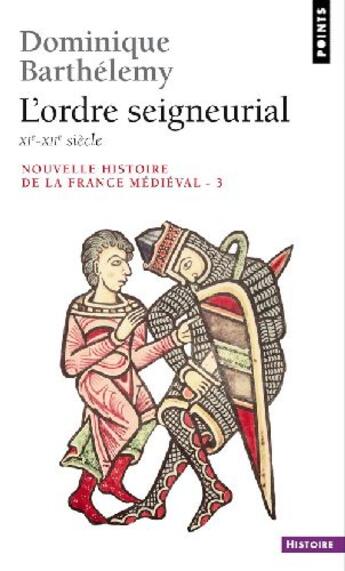 Couverture du livre « L'ordre seigneurial. xie-xiie siecle » de Dominique Barthelemy aux éditions Points