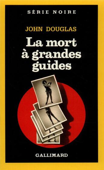 Couverture du livre « La mort à grandes guides » de John Douglas aux éditions Gallimard