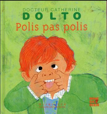 Couverture du livre « Polis, pas polis » de Catherine Dolto et Colline Faure-Poiree aux éditions Gallimard Jeunesse Giboulees