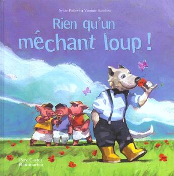 Couverture du livre « Rien qu'un mechant loup ! » de Sylvie Poilleve aux éditions Pere Castor