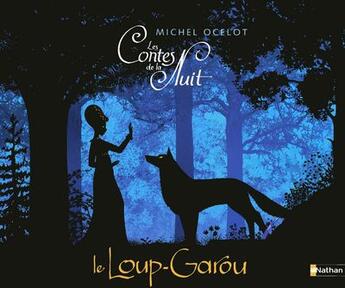 Couverture du livre « Le loup-garou + jaquette » de Michel Ocelot aux éditions Nathan