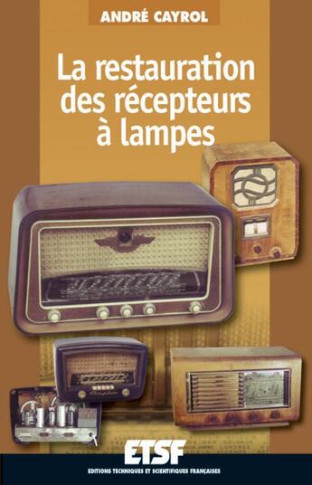 Couverture du livre « La restauration des récepteurs à lampes » de Andre Cayrol aux éditions Dunod