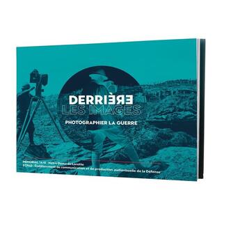 Couverture du livre « Derriere les images - photographier la guerre » de Ecpad aux éditions Ecpad