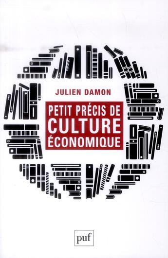 Couverture du livre « Petit précis de culture économique » de Julien Damon aux éditions Puf