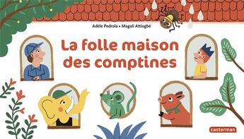 Couverture du livre « La folle maison des comptines » de Pedrola/Attiogbe aux éditions Casterman