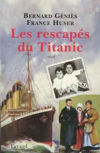 Couverture du livre « Les rescapés du Titanic » de Genies/Huser aux éditions Fayard