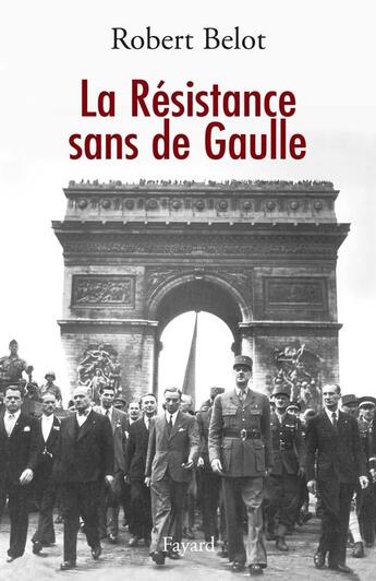 Couverture du livre « La Résistance sans de Gaulle » de Robert Belot aux éditions Fayard