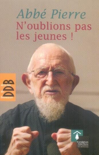 Couverture du livre « N'oublions pas les jeunes ! » de Abbe Pierre aux éditions Desclee De Brouwer