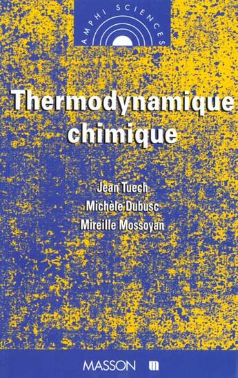 Couverture du livre « Thermodynamique Chimique » de Tuech aux éditions Elsevier-masson