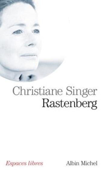 Couverture du livre « Rastenberg » de Christiane Singer aux éditions Albin Michel