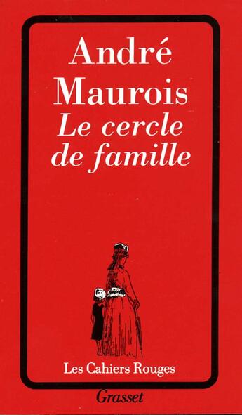 Couverture du livre « Le cercle de famille » de Andre Maurois aux éditions Grasset