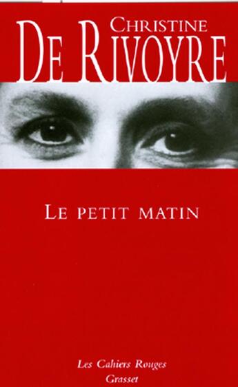 Couverture du livre « Le petit matin » de De Rivoyre-C aux éditions Grasset