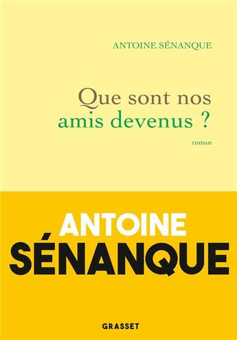 Couverture du livre « Que sont nos amis devenus ? » de Antoine Senanque aux éditions Grasset