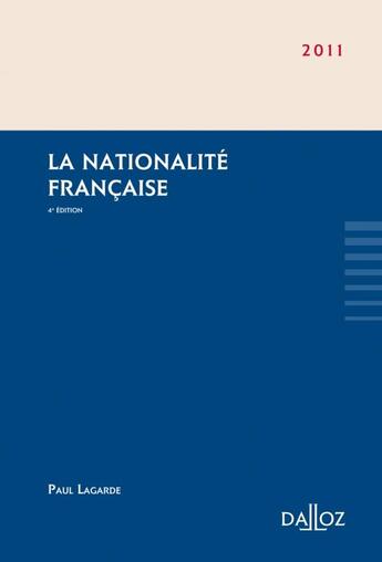 Couverture du livre « La nationalité française (4e édition) » de Paul Lagarde aux éditions Dalloz