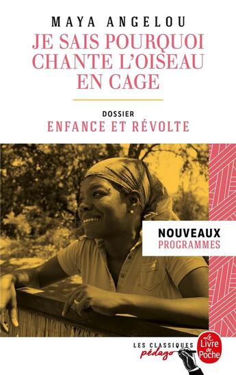 Couverture du livre « Je sais pourquoi chante l'oiseau en cage (edition pedagogique) » de Maya Angelou aux éditions Le Livre De Poche