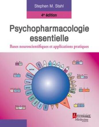 Couverture du livre « Psychopharmacologie essentielle ; bases neuroscientifiques et applications pratiques (4e édition) » de Stephen M. Stahl aux éditions Lavoisier Medecine Sciences