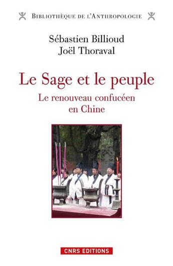 Couverture du livre « Le sage et le peuple ; le renouveau confucéen en Chine » de Joel Thoraval et Sebastien Billioud aux éditions Cnrs