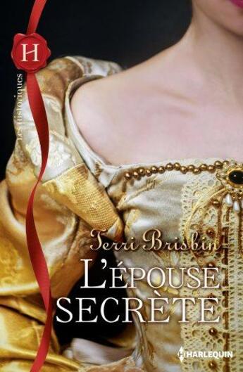 Couverture du livre « L'épouse secrète » de Terri Brisbin aux éditions Harlequin