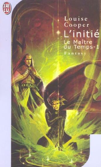 Couverture du livre « Le Maître du temps Tome 1 : L'initié » de Louise Cooper aux éditions J'ai Lu