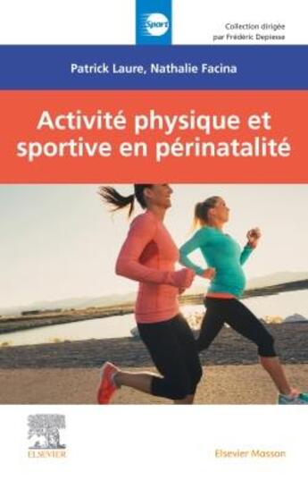 Couverture du livre « Activité physique et sportive en périnatalité » de Patrick Laure et Nathalie Facina aux éditions Elsevier-masson