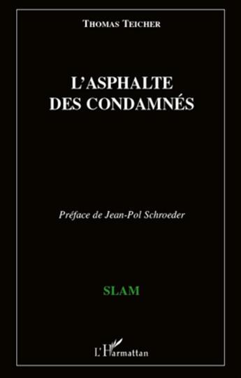 Couverture du livre « L'asphalte des condamnés » de Thomas Teicher aux éditions L'harmattan