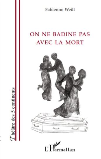 Couverture du livre « On ne badine pas avec la mort » de Fabienne Weill aux éditions L'harmattan