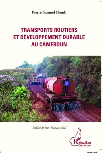 Couverture du livre « Transports routiers et développement durable au Cameroun » de Pierre Samuel Nemb aux éditions L'harmattan