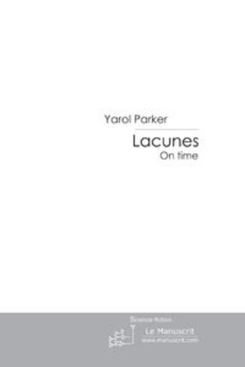 Couverture du livre « Lacunes t.2 » de Yarol Parker aux éditions Le Manuscrit