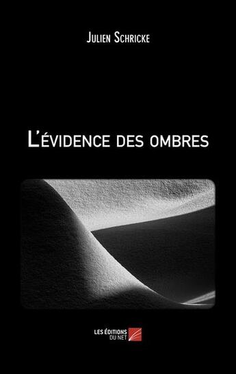 Couverture du livre « L'évidence des ombres » de Julien Schricke aux éditions Editions Du Net