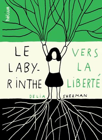 Couverture du livre « Le labyrinthe vers la liberté » de Delia Sherman aux éditions Helium