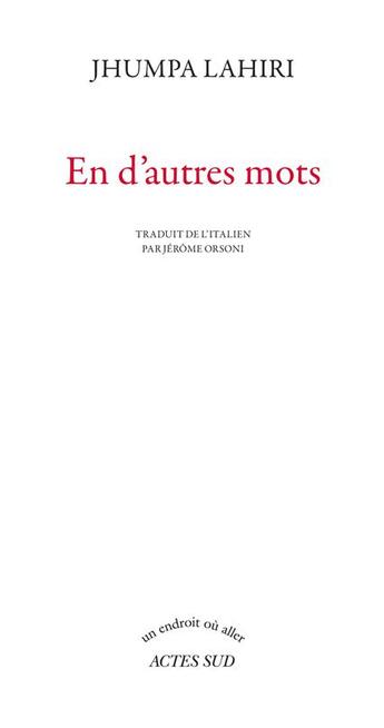 Couverture du livre « En d'autres mots » de Jhumpa Lahiri aux éditions Actes Sud