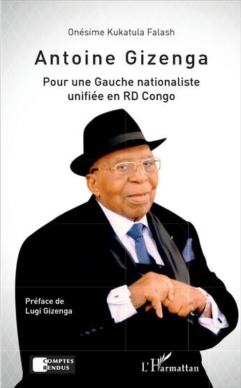 Couverture du livre « Antoine Gizenga pour une gauche nationaliste unifiée en RD Congo » de Onesime Kukatula Falash aux éditions L'harmattan