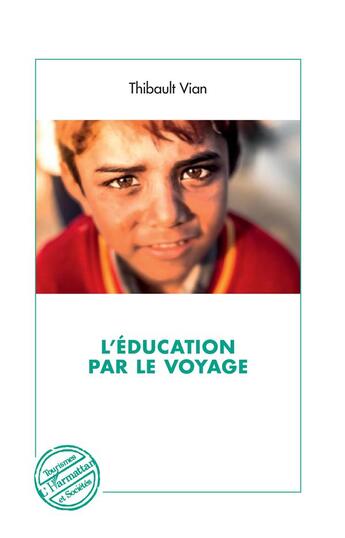 Couverture du livre « L'éducation par le voyage » de Thibault Vian aux éditions L'harmattan