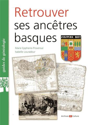 Couverture du livre « Retrouver ses ancêtres basques » de Isabelle Louradour et Marie Epphere-Provensal aux éditions Archives Et Culture